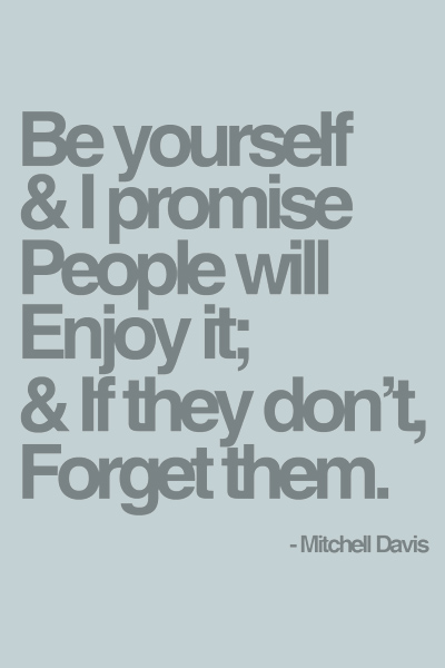 Be Yourself...
